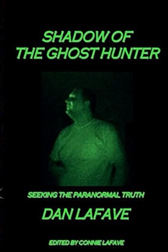 Shadow Of The Ghost Hunter Seeking The Paranormal Truth