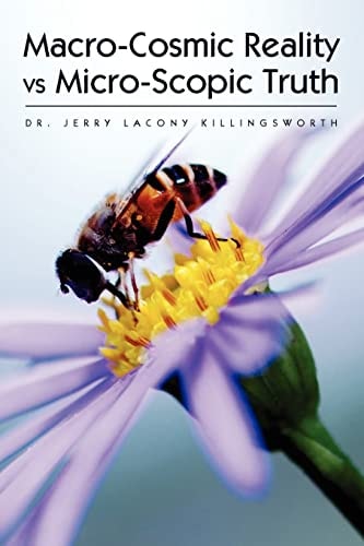 Macro-Cosmic Reality Vs Micro-Scopic Truth