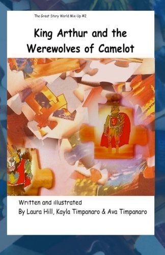 King Arthur and the Werewolves of Camelot Great Story World Mix Up