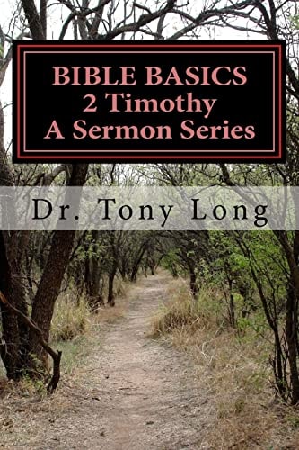 BIBLE BASICS 2 Timothy a Sermon Series