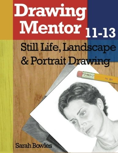 Drawing Mentor 11-13 Still Life, Landscape and Portrait Drawing