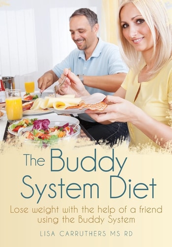 The Buddy System Diet Lose Weight with the Help of a Friend Using the Buddy System