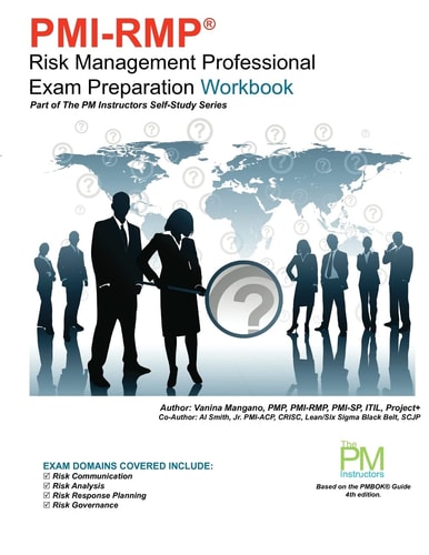 PMI-RMP Risk Management Professional Exam Preparation Workbook Part of The PM Instructors Self-Study Series