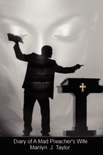 Diary of a Mad Preacher's Wife Satan's Hidden Agenda to Destroy the Family