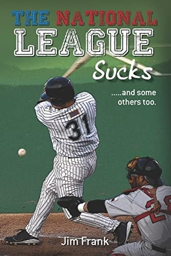 The National League Sucks ... . . and Some Others Too