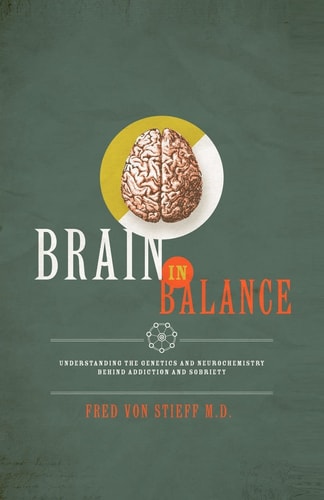 Brain in Balance Understanding the Genetics and Neurochemistry Behind Addiction and Sobriety