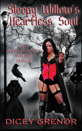 Sleepy Willow's Heartless Soul The Narcoleptic Vampire Series