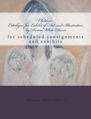 Children Catalogue for Exhibit of Art and Illustration by Donna White-Davis Collections Sample