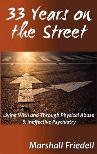 33 Years on the Street Living With and Through Physical Abuse and Ineffectual Psychology