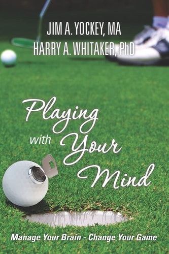 Playing With Your Mind Manage Your Brain, Change Your Game