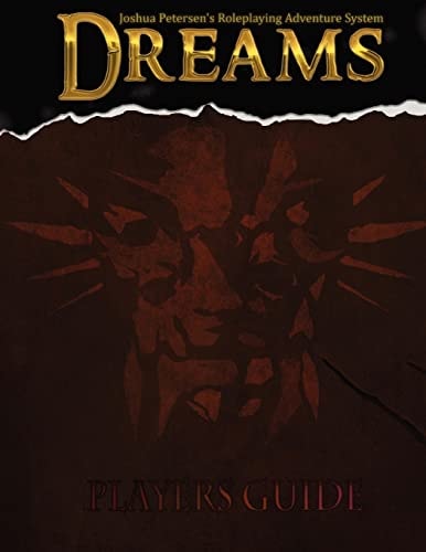 Roleplaying Adventure System: Dreams - Player's Guide Version 1. 1 - Amazon Edition