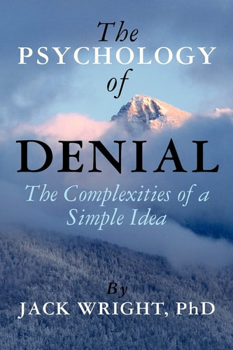 The Psychology of Denial The Complexities of a Simple Idea