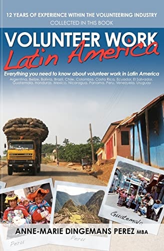 Volunteer Work Latin America Everything You Need to Know about Volunteer Work in Latin America
