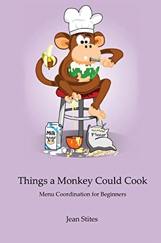 Things a Monkey Could Cook Menu Coordination for Beginners