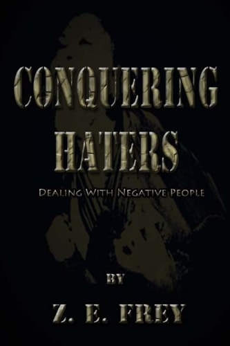 Conquering Haters Dealing With Negative People