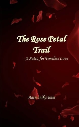 The Rose Petal Trail A Sutra for Timeless Love