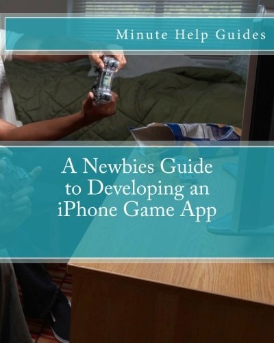 A Newbies Guide to Developing an IPhone Game App