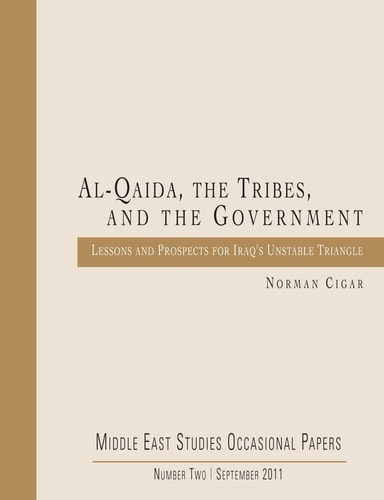 Al-Qaida, the Tribes, and the Government Lessons and Prospects for Iraq's Unstable Triangle
