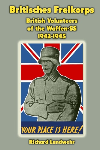 Britisches Freikorps British Volunteers of the Waffen-SS 1943-1945