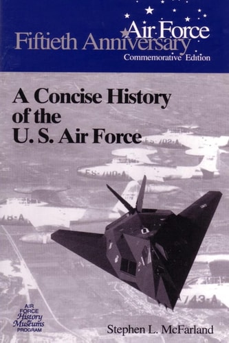 A Concise History of the U. S. Air Force
