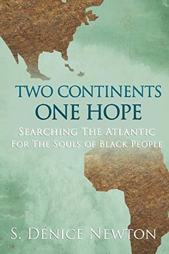 Two Continents, One Hope Searching the Atlantic for the Souls of Black People