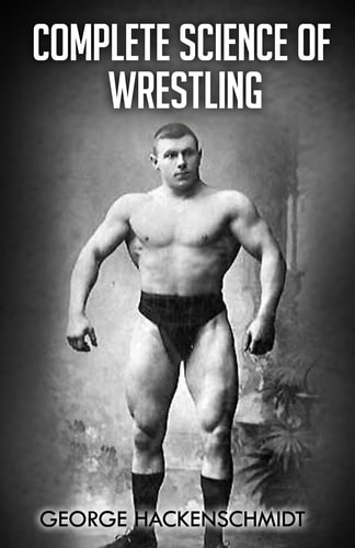 Complete Science of Wrestling (Original Version, Restored)
