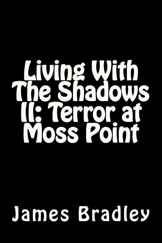 Living With The Shadows II Terror at Moss Point: Terror at Moss Point