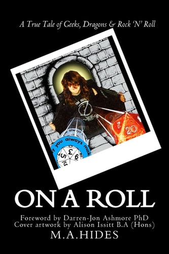 On a Roll A True Tale of Geeks, Dragons and Rock 'n' Roll