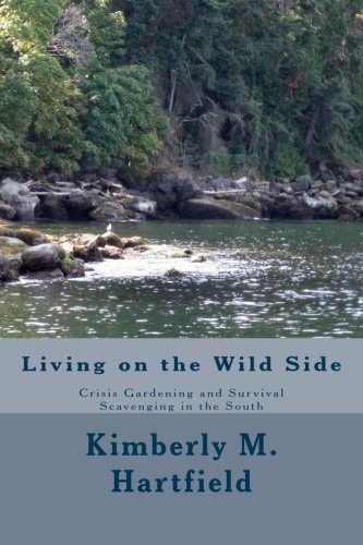 Living on the Wild Side Crisis Gardening and Survival Scavenging in the South