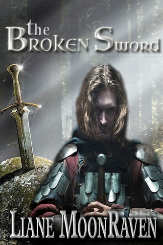 The Broken Sword A New King Arthur Legend Begins...