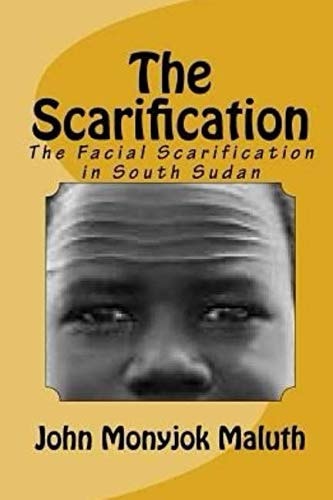 The Scarification The Facial Scarification in South Sudan