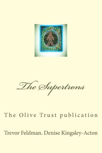 The Supertrons The Olive Trust Publication