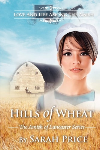 Hills of Wheat The Amish of Lancaster