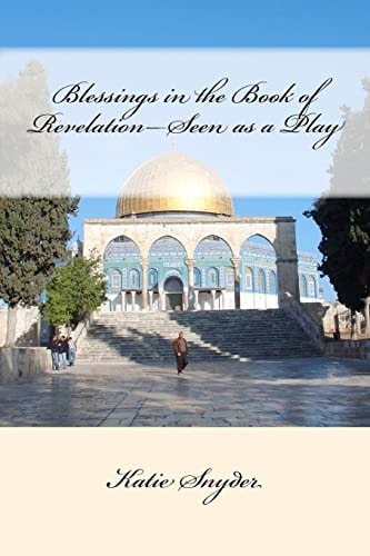 Blessings in the Book of Revelation-Seen As a Play
