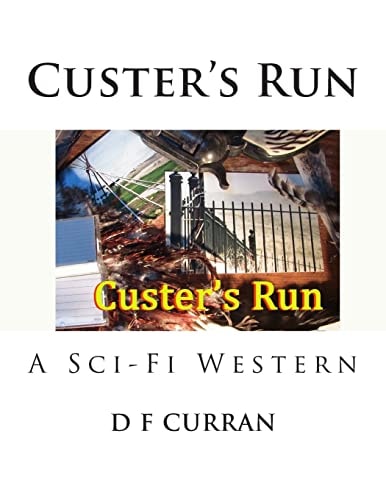 Custer's Run A Sci-Fi Western