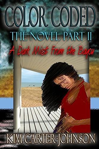 Color Coded The Novel Book II A Dark Mist From the Bayou