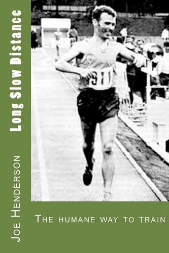 Long Slow Distance The Humane Way to Train
