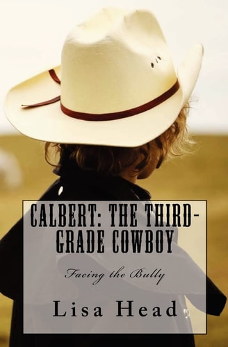Calbert The Third-Grade Cowboy: Facing the Bully