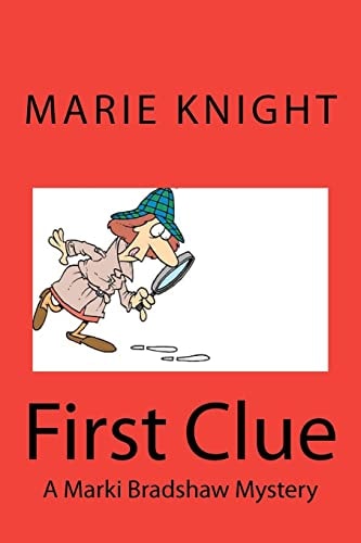 First Clue A Marki Bradshaw Mystery