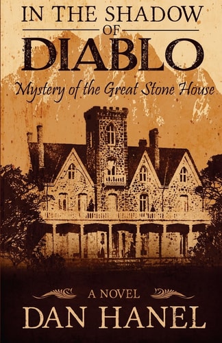 In the Shadow of Diablo Mystery of the Great Stone House