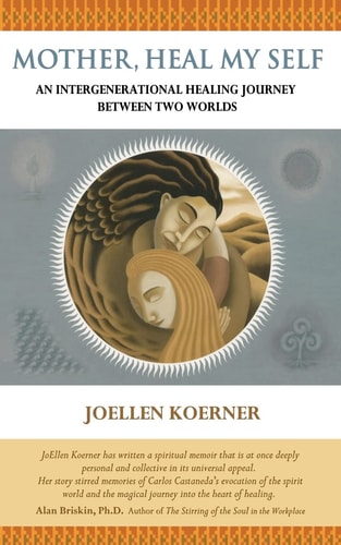 Mother Heal MySelf An Intergenerational Healing Journey Between Two Worlds