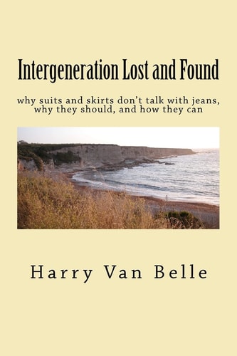 Intergeneration Lost and Found Why Suits and Skirts Don't Talk with Jeans Why They Should and How They Can