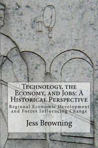 Technology, the Economy, and Jobs A Historical Perspective