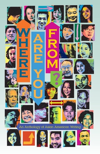 Where Are You From? An Anthology of Asian American Writing