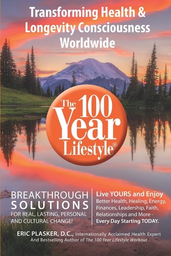 The 100 Year Lifestyle Breakthrough Solutions For Real, Lasting Personal and Cultural Change