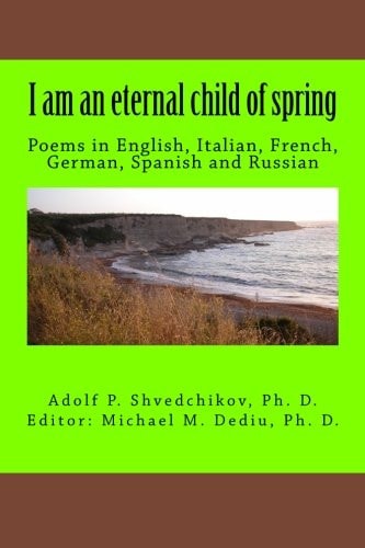 I Am an Eternal Child of Spring Poems in English, Italian, French, German, Spanish and Russian