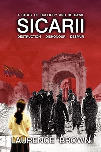 Sicarii Destruction-Dishonour-Despair a Story of Duplicity and Betrayal Sicarii. Destruction-Dishonour-Despair a Story of Duplicity and Betrayal. a Confronting Novel That Challenges and Draws in the Reader. a Social Commentary