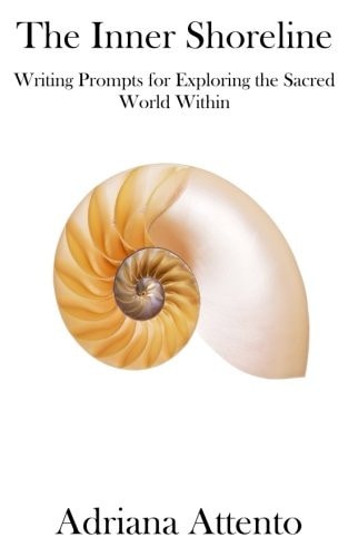 The Inner Shoreline: Writing Prompts for Exploring the Sacred World Within