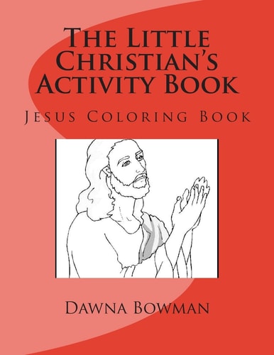 The Little Christian's Activity Book Jesus Coloring Book