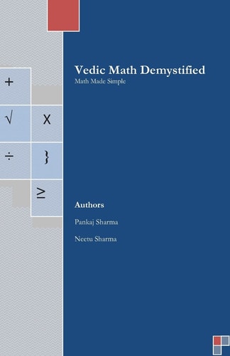 Vedic Math Demystified Math Made Simple